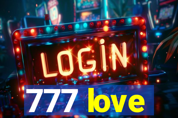 777 love